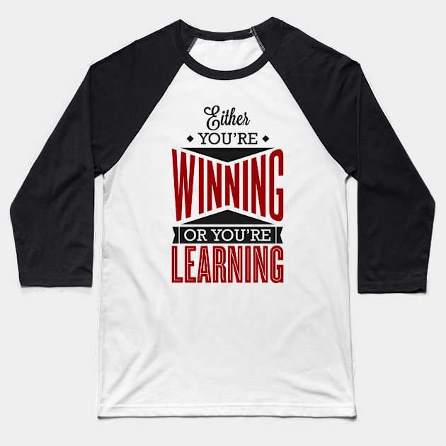 Winning or Learning Baseball T-Shirt by Empowered Learning co